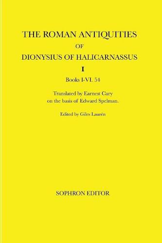 The Roman Antiquities of Dionysius of Halicarnassus: Volume I