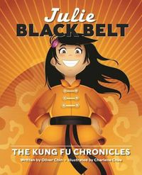 Cover image for Julie Black Belt: The Kung Fu Chronicles