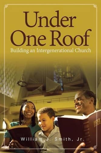 Cover image for Under One Roof: Building an Intergenerational Church