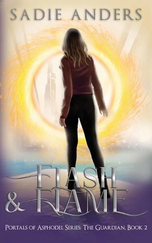 Cover image for Flash and Flame, Portals of Asphodel Series, The Guardian: Book 2