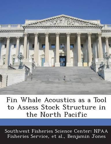 Cover image for Fin Whale Acoustics as a Tool to Assess Stock Structure in the North Pacific