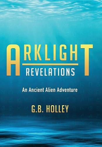 Cover image for Arklight Revelations: An Ancient Alien Adventure