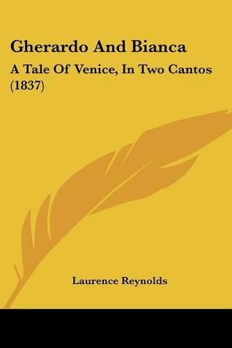 Cover image for Gherardo and Bianca: A Tale of Venice, in Two Cantos (1837)