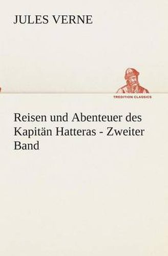 Cover image for Reisen und Abenteuer des Kapitan Hatteras - Zweiter Band