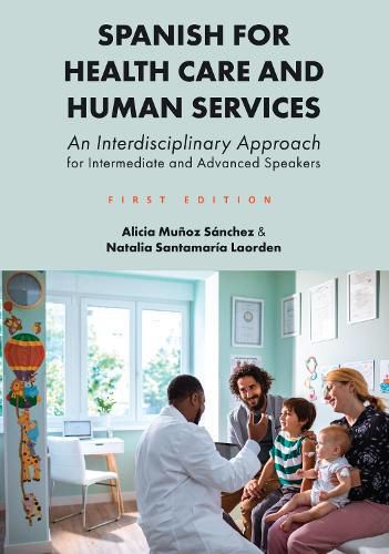 Cover image for Spanish for Health Care and Human Services: An Interdisciplinary Approach for Intermediate and Advanced Speakers