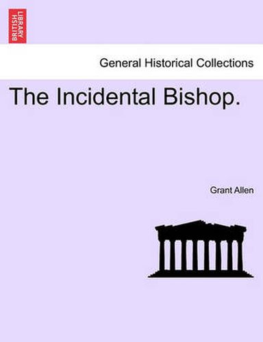 Cover image for The Incidental Bishop.