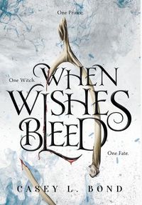 Cover image for When Wishes Bleed