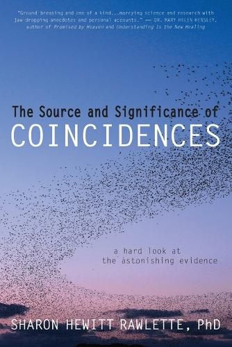 Cover image for The Source and Significance of Coincidences: A Hard Look at the Astonishing Evidence