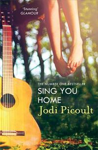 Cover image for Sing You Home: the moving story you will not be able to put down by the number one bestselling author of A Spark of Light