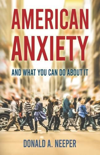 Cover image for American Anxiety and What You Can Do About It