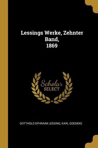 Cover image for Lessings Werke, Zehnter Band, 1869