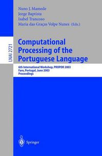 Cover image for Computational Processing of the Portuguese Language: 6th International Workshop, PROPOR 2003, Faro, Portugal, June 26-27, 2003. Proceedings