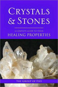 Cover image for Crystals and Stones: A Complete Guide to Their Healing Properties