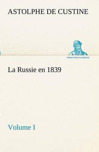 Cover image for La Russie en 1839, Volume I