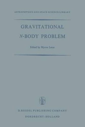 Cover image for Gravitational N-Body Problem: Proceedings of the Iau Colloquium No. 10 Held in Cambridge, England August 12-15, 1970