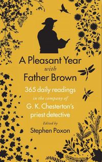 Cover image for A Pleasant Year With Father Brown: 365 readings in the company of G.K. Chesterton's priest detective