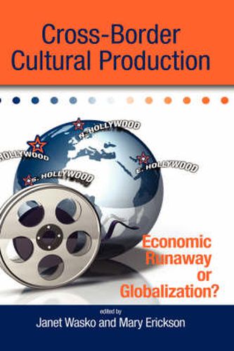 Cover image for Cross-Border Cultural Production: Economic Runaway or Globalization?