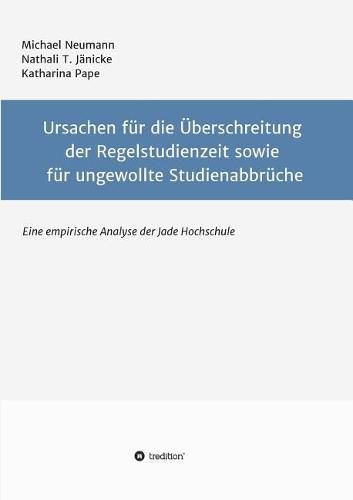 Ursachen fur die UEberschreitung der Regelstudienzeit sowie fur ungewollte Studienabbruche