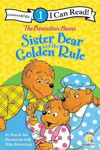 Cover image for The Berenstain Bears Sister Bear and the Golden Rule: Level 1
