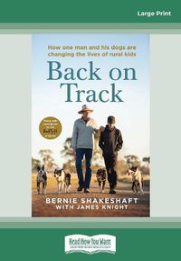 Cover image for Back on Track: How one man and his dogs are changing the lives of rural kids