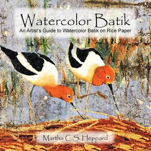 Cover image for Watercolor Batik: An Artist's Guide to Watercolor Batik on Rice Paper