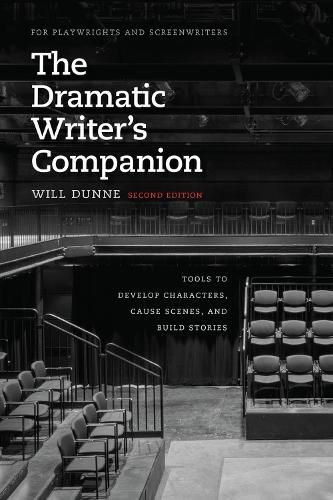 Cover image for The Dramatic Writer's Companion, Second Edition: Tools to Develop Characters, Cause Scenes, and Build Stories