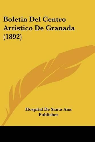 Cover image for Boletin del Centro Artistico de Granada (1892)