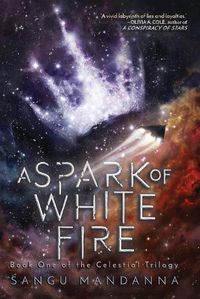 Cover image for A Spark of White Fire: Book One of the Celestial Trilogy