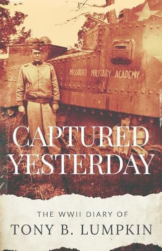Cover image for Captured Yesterday: The WWII Diary of Tony B. Lumpkin