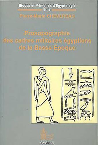 Prosopographie Des Cadres Militaires Egyptiens de la Basse Epoque: Carrieres Militaires Et Carrieres Sacerdotales En Egypte Du XIE Au IIe Siecle Avant J.C