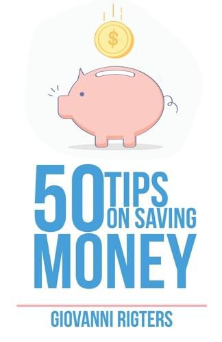 Cover image for 50 Tips On Saving Money