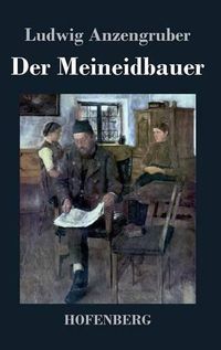 Cover image for Der Meineidbauer: Volksstuck mit Gesang in drei Akten