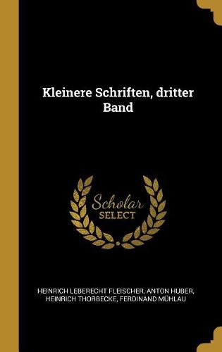 Cover image for Kleinere Schriften, dritter Band