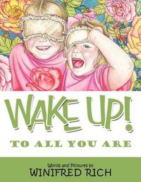 Cover image for Wake Up!: To All You Are