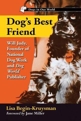 Cover image for Dog's Best Friend: Will Judy, Founder of National Dog Week and Dog World Publisher