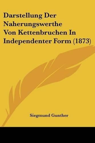 Darstellung Der Naherungswerthe Von Kettenbruchen in Independenter Form (1873)