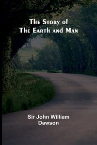 Cover image for The Story of the Earth and Man