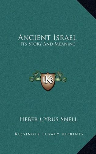Cover image for Ancient Israel: Its Story and Meaning