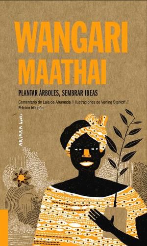 Cover image for Wangari Maathai: Plantar Arboles, Sembrar Ideasvolume 5