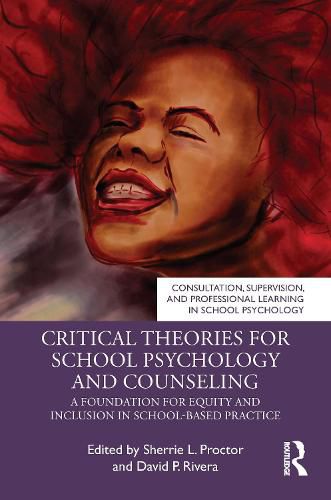 Cover image for Critical Theories for School Psychology and Counseling: A Foundation for Equity and Inclusion in School-Based Practice