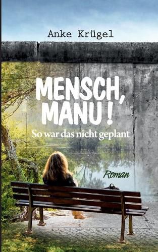 Cover image for Mensch, Manu!: So war das nicht geplant