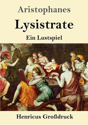 Cover image for Lysistrate (Grossdruck): Ein Lustspiel