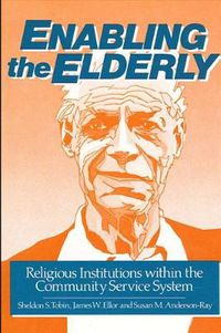 Cover image for Enabling the Elderly: Religious Institutions within the Community Service System