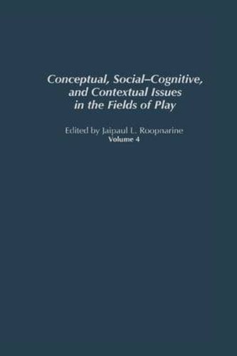 Cover image for Conceptual, Social-Cognitive, and Contextual Issues in the Fields of Play