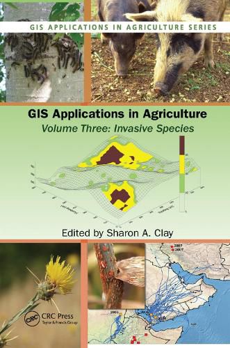 Cover image for GIS Applications in Agriculture, Volume Three: Invasive Species