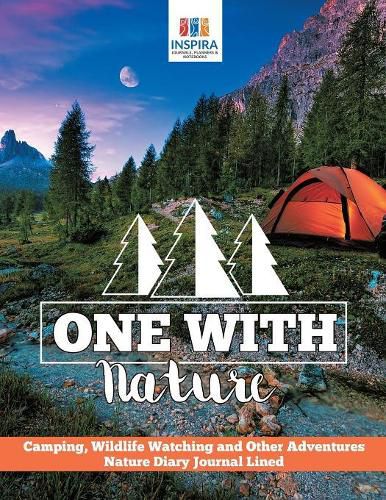 Cover image for One with Nature Camping, Wildlife Watching and Other Adventures Nature Diary Journal Lined