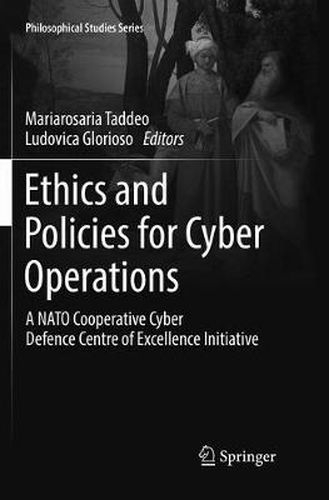 Cover image for Ethics and Policies for Cyber Operations: A NATO Cooperative Cyber Defence Centre of Excellence Initiative