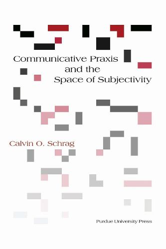 Cover image for Communicative Praxis & the Space of Subjectivity: Doing Philosophy with Others