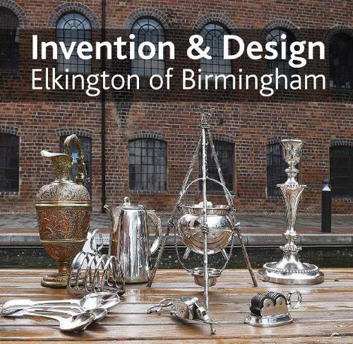 Cover image for Invention & design: Elkington of Birmingham