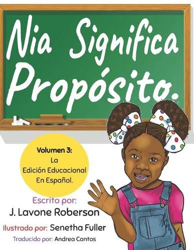 Cover image for Nia Significa Proposito.: Volumen 3: La Edicion Educacional En Espanol.